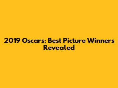 2019 Oscars: Best Picture Winners Revealed