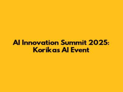 AI Innovation Summit 2025: Korika's AI Event